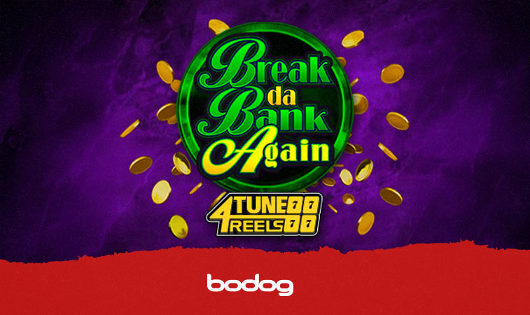 Break da Bank Again
