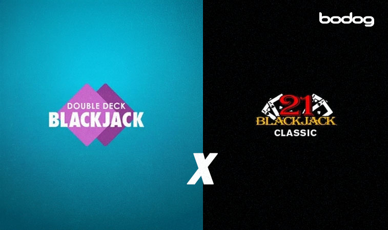 Qual jogo escolher: Double Deck Blackjack ou 21 Blackjack Classic