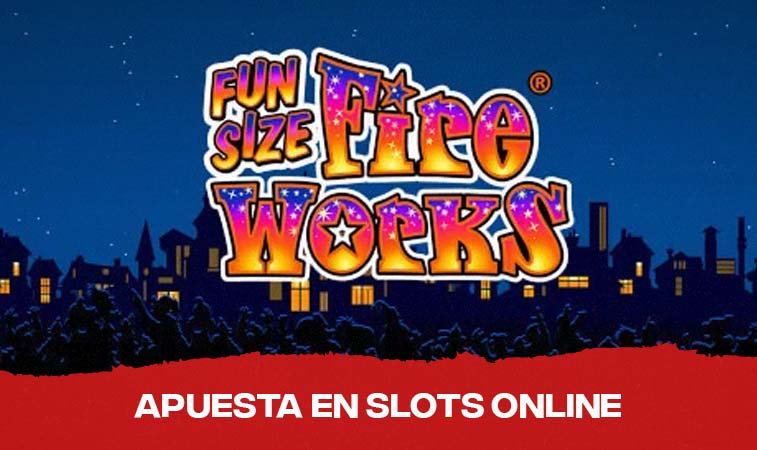 Funsize Fireworks, un tragamonedas explosivo