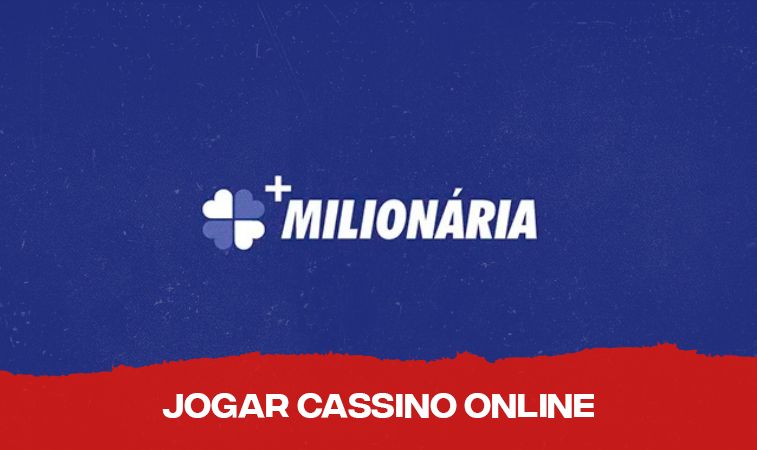 +Milionária: sorteios, resultados e como apostar